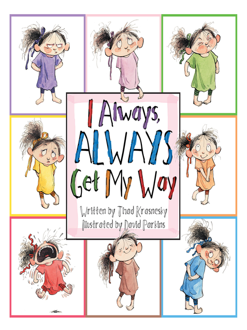 Title details for I Always, ALWAYS Get My Way by Thad Krasnesky - Available